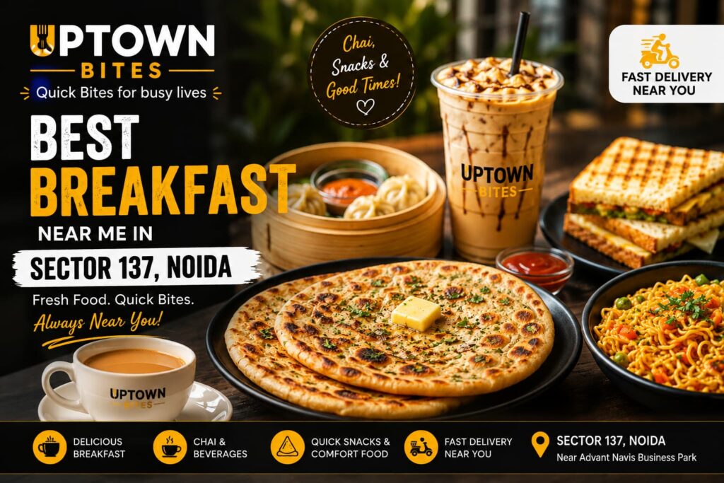 Best Breakfast Near Me in Sector 137 Noida